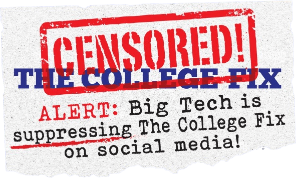 The College Fix Newsletter - Censored Alert